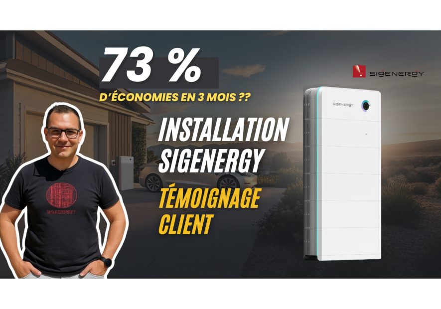 Témoignage client : –73 % sur sa facture d’électricité en 3 mois grâce à Sigenergy Témoignage client : –73 % sur sa facture d’électricité en 3 mois grâce à Sigenergy